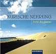 Sch�ne Kurische Nehrung. Perle des Ostens. Traumland zwischen Haff und Ostsee