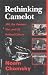 Rethinking Camelot: Jfk, the Vietnam War, and Us Political Culture