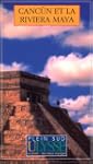 Canc�n et la Riviera Maya