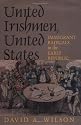 United Irishmen, United States: Immigrant Radicals in the Early Republic