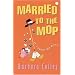 Married to the Mop (Charlotte LaRue Mystery Series, Book 5)