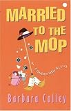 Married to the Mop (Charlotte LaRue Mystery Series, Book 5)
