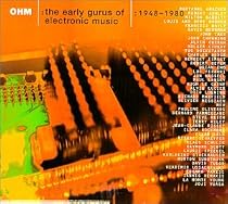OHM: The Early Gurus of Electronic Music