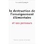La destruction de l'enseignement �l�mentaire et se&hellip de Liliane Lur�at