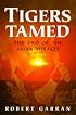 Tigers Tamed: The End of the Asian Miracle (Latitude 20 Books)