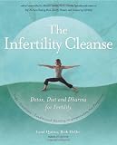The Infertility Cleanse: Detox, Diet and Dharma for Fertility