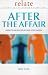 After the Affair: How to Build Trust and Love Again (Relate Relationships)
