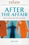 Relate - After The Affair: How to Build Trust and Love Again (Relate Relationships)