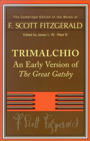 Trimalchio: An Early Version of 'The Great Gatsby' (The Cambridge Edition of the Works of F. Scott Fitzgerald)
