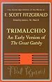 F. Scott Fitzgerald: Trimalchio: An Early Version of 'The Great Gatsby': Early Version of the 