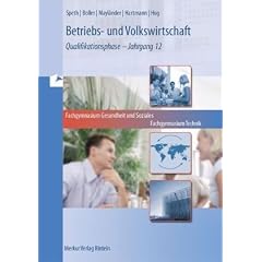 Betriebs- und Volkswirtschaft 2. Fachgymnasium Technik  am Fachgymnasium Gesundheit und Soziales: Band 2: Qualifikationsphase - Jahrgang 12