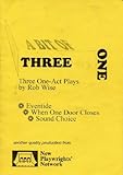 A bit of three by one : three one-act plays