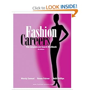 Fashion Careers: The Complete Job Search Workbook, 4th edition Wendy Samuel, Renee Palmer and Beth Phillips