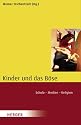 Kinder und das Böse: Schule - Medien - Religion
