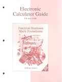 Electronic Calculator Guide to accompany Practical Business Math Procedures