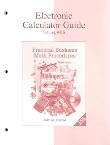 Financial Calculator Guide to accompany Practical Business Math Procedures Jeffrey Slater