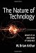 The Nature of Technology: What It Is and How It Evolves The Nature of Technology: What It Is and How It Evolves