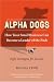 Alpha Dogs: How Your Small Business Can Become a Leader of the Pack