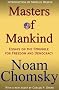 The Masters of Mankind: Essays on the Struggle for Freedom and Democracy