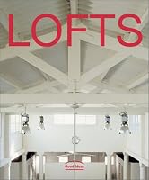 Lofts: Good Ideas (Good Ideas Series)