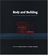 Body and Building: Essays on the Changing Relation of Body and Architecture
