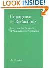 Emergence or Reduction?: Essays on the Prospects of Nonreductive Physicalism (Foundations of Communication)