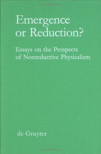 Emergence or Reduction?: Essays on the Prospects of Nonreductive Physicalism (Foundations of Communication) under Logical Positivism in The Books Store