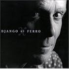 Click here to buy Django by Ferro by  Mike Ferro .