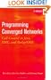 Programming Converged Networks: Call Control in Java, XML, and Parlay/OSA
