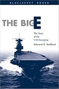 The Big E: The Story of the USS Enterprise