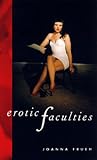 Review University of California Press  / Erotic Faculties