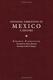  : National Narratives in Mexico: A History