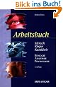 Mensch, K�rper, Krankheit, Arbeitsbuch; Biologie, Anatomie, Physiologie, Arbeitsbuch