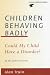 Children Behaving Badly: Could My Child Have a Disorder? (Human Horizons)