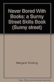 Never bored with books : a Sunny Street skills book