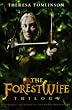 The Forestwife Trilogy: Vol 1-3