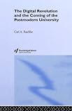 The Digital Revolution and the Coming of the Postmodern University