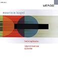 Kagel - Heterophonie