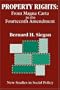Property Rights: From Magna Carta to the Fourteenth Amendment (New Studies in Social Policy, 3)