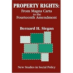 Property Rights: From Magna Carta to the Fourteenth Amendment (New Studies in Social Policy, 3)