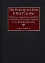 The Bradley and How It Got That Way: Technology, Institutions, and the Problem of Mechanized Infantry in the United States Army (Contributions in Military Studies)