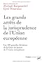 Les grands arr�ts de la jurisprudence de l'union europ�enne