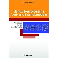 Manual Neurologische Akut- und Intensivmedizin: Arbeitsbuch f�r den klinischen Alltag