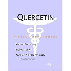 Quercetin - A Medical Dictionary, Bibliography, and Annotated Research Guide to Internet References