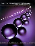 Computer Programming Fundamentals with Applications in Visual Basic(R) 6.0