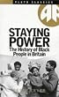 Staying Power: The History of Black People in Britain: Black People in Britain Since 1504