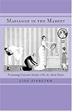 Marianne in the Market: Envisioning Consumer Society in Fin-de-Siecle