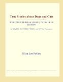 True Stories about Dogs and Cats (Webster's Persian (Farsi) Thesaurus Edition)
