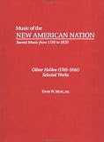 Oliver Holden (1765-1844) : Selected Works (Music of the New American Nation: Sacred Music from 1780 to 1820, Volume 13)