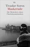 Maskerade. Die Memoiren eines �berlebensk�nstlers - Tivadar Soros